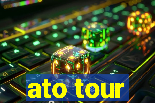 ato tour